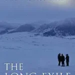 Újdonság THE LONG EXILE: A true story of deception and survival amongst the Inuit of the Canadian Arctic byMcGrath, Melanie;
