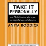 Azonnali szállítás TAKE IT PERSONALLY: How Globalisation Affects You and Powerful Ways To Challenge It [New edition] byRoddick, Anita;