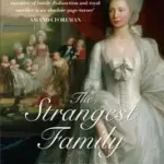 THE STRANGEST FAMILY: The Private Lives of George III, Queen Charlotte and the Hanoverians byHadlow, Janice; Szezonális akció