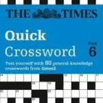 The Times Crosswords — THE TIMES QUICK CROSSWORD BOOK 6: 80 world-famous crossword puzzles from The Times2 byTimes Mind Games, ; Exkluzív ajánlat