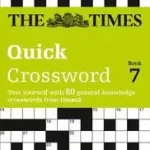 The Times Crosswords — THE TIMES QUICK CROSSWORD BOOK 7: 80 world-famous crossword puzzles from The Times2 byTimes Mind Games, ; Korlátozott ajánlat