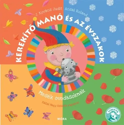 Kerekítő Manó és az évszakok - Mesék óvodásoknak Gyors kiszállítás