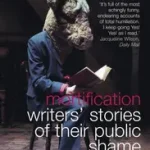 Vedd meg most MORTIFICATION: Writers’ Stories of their Public Shame byRobertson, Robin;Robertson, Robin;