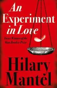 AN EXPERIMENT IN LOVE byMantel, Hilary; Akciós ár