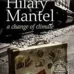 A CHANGE OF CLIMATE byMantel, Hilary; Vedd meg most