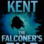 THE FALCONER’S TALE byKent, Gordon; Szezonális akció