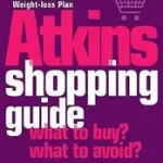 THE ATKINS SHOPPING GUIDE: What To Buy? What To Avoid? byAtkins Health and Medical Information Services, ; Gyors szállítás