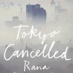 TOKYO CANCELLED byDasgupta, Rana; Ne maradj le
