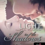 Light in the Shadows – Fény az éjszakában - Utánad a sötétbe 2. Kiárusítás