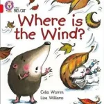 Árcsökkenés Collins Big Cat — WHERE IS THE WIND?: Band 02B/Red B byWarren, Celia;