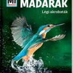 Madarak: Légi akrobaták - Mi Micsoda Kihagyhatatlan ajánlat