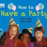 Árcsökkenés Collins Big Cat — HOW TO HAVE A PARTY: Band 03/Yellow byGates, Susan;