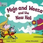 Végkiárusítás Collins Big Cat — MOJO AND WEEZA AND THE NEW HAT: Band 04/Blue byTaylor, Sean;
