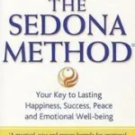 Vedd meg most THE SEDONA METHOD: Your Key to Lasting Happiness, Success, Peace and Emotional Well-being byDwoskin, Hale;