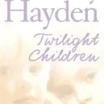 TWILIGHT CHILDREN: Three Voices No One Heard – Until Someone Listened byHayden, Torey; Ajánlat