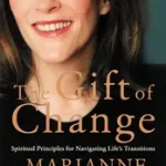 THE GIFT OF CHANGE: Spiritual Guidance for a Radically New Life byWilliamson, Marianne; Gyors szállítás