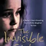 THE INVISIBLE GIRL: A father’s heart-breaking story of the daughter he lost byBarham, Peter; Árengedmény