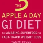 THE 3 APPLE A DAY GI DIET: The Amazing Superfood for Fast-track Weight Loss byFlynn, Tammi; Szuper ajánlat