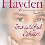BEAUTIFUL CHILD: The story of a child trapped in silence and the teacher who refused to give up on her byHayden, Torey; Népszerű