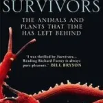 Olcsó SURVIVORS: The Animals and Plants that Time has Left Behind byFortey, Richard;