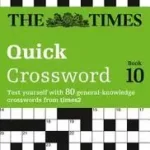 Különleges ajánlat The Times Crosswords — THE TIMES QUICK CROSSWORD BOOK 10: 80 world-famous crossword puzzles from The Times2 byTimes Mind Games, ;