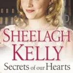 SECRETS OF OUR HEARTS byKelly, Sheelagh; Csak ma