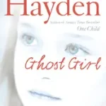 Alacsony ár GHOST GIRL: The true story of a child in desperate peril – and a teacher who saved her byHayden, Torey;