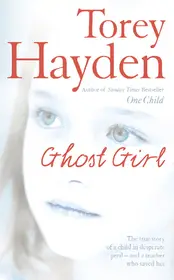 Alacsony ár GHOST GIRL: The true story of a child in desperate peril – and a teacher who saved her byHayden, Torey;