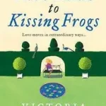 Biztonságos vásárlás A GIRL’S GUIDE TO KISSING FROGS byClayton, Victoria;