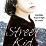 Vedd meg most STREET KID: One Child’s Desperate Fight for Survival byWestwater, Judy;