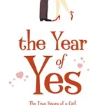 Újdonság THE YEAR OF YES: The Story of a Girl, a Few Hundred Dates, and Fate byHeadley, Maria;