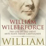 WILLIAM WILBERFORCE: The Life of the Great Anti-Slave Trade Campaigner byHague, William; Olcsóbb