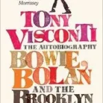 TONY VISCONTI: THE AUTOBIOGRAPHY: Bowie, Bolan and the Brooklyn Boy byVisconti, Tony; Korlátozott ajánlat