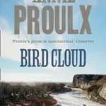 BIRD CLOUD: A Memoir of Place byProulx, Annie; Szuper akció