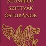 Népszerű Szumirok, szittyák, ősturánok