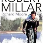 IN SEARCH OF ROBERT MILLAR: Unravelling the Mystery Surrounding Britain’s Most Successful Tour de France Cyclist byMoore, Richard; Biztonságos fizetés