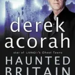 HAUNTED BRITAIN AND IRELAND: Over 100 of the Scariest Places to Visit in the UK and Ireland byAcorah, Derek; Azonnal elérhető