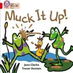 Rendeld meg most Collins Big Cat Phonics — MUCK IT UP: Band 02A/Red A byClarke, Jane;