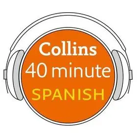 Legkelendőbb Collins 40 Minute Spanish byCollins Dictionaries;
