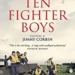 Árengedmény TEN FIGHTER BOYS byForbes, D.F.C., Wing Commander Athol;Forbes, Wing Commander Athol D. F. C.;