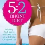 Olcsó THE 5:2 BIKINI DIET: Over 140 Delicious Recipes That Will Help You Lose Weight, Fast! Includes Weekly Exercise Plan and Calorie Counter byWhitehart, Jacqueline;