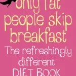 Only Fat People Skip Breakfast byJanogly, Lee; Azonnali szállítás