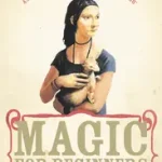 Azonnali szállítás MAGIC FOR BEGINNERS byLink, Kelly;