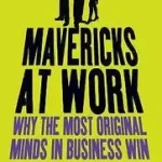 Akció MAVERICKS AT WORK: Why the most original minds in business win byTaylor, William;