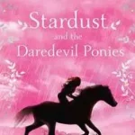 Szuper akció Pony Club Secrets (4) — STARDUST AND THE DAREDEVIL PONIES byGregg, Stacy;