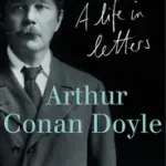 Akciós ár ARTHUR CONAN DOYLE: A LIFE IN LETTERS byLellenberg, Jon;Lellenberg, Jon;Foley, Charles;