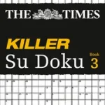 Bestseller The Times Su Doku — THE TIMES KILLER SU DOKU 3: 150 challenging puzzles from The Times byTimes Mind Games, ;