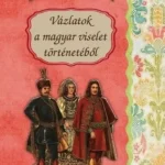 Utolsó esély Vázlatok a magyar viselet történetéből