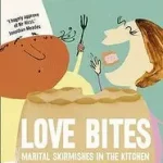 Újdonság LOVE BITES: Marital Skirmishes in the Kitchen byHirst, Christopher;