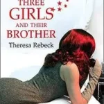 Bestseller THREE GIRLS AND THEIR BROTHER byRebeck, Theresa;
